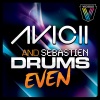 Avicii、Sebastien Drums《Even (original Mix)》[MP3/LRC]