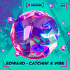 Edward - Catchin a Vibe