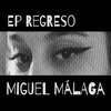 Miguel Malaga - Regreso