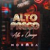 Morada - Alto Preço / Alfa e Ômega (AoVivo)