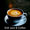 Soft Jazz & Coffee - Scintillating Music for Dinner Time