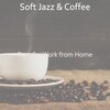 Soft Jazz & Coffee - High-class Music for Baking