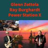 Glenn Zottola、Ray Burghardt - Power Station X