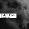 Indira Radic - Hvala sto nisi