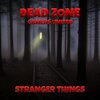 Gamers United、DEAD ZONE - Stranger Things