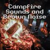 Brown Noise Playlist、Mother Nature Sound FX、Campfire Collection - Campfire Sounds and Brown Noise, Loopable