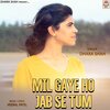 Dhara Shah - Mil Gaye Ho Jab Se Tum