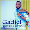 Gadiel - Demain c'est positif (Explicit)