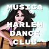 Harlem Dance Club - Musica (HDC Extended Version)