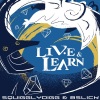 SquigglyDigg、Bslick - Live & Learn