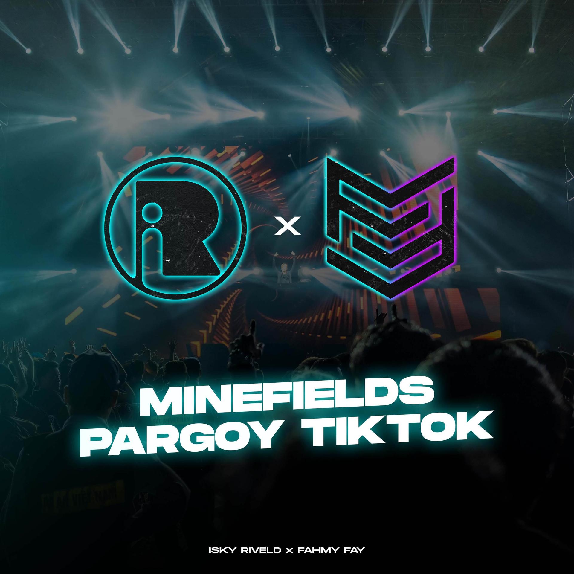 Isky Riveld、DJ Desa、Fahmy Fay - Minefields Pargoy Tiktok