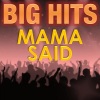 Big Hits《Mama Said》[MP3/LRC]