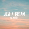 Jason Chen、Joseph Vincent - Just A Dream (Acoustic)