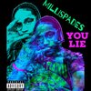 MilliSpades - You Lie (Explicit)