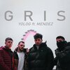 Yolo Gang、Mendez - Gris