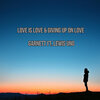 Lewis Uno、Garnett - Love Is Love & Giving Up on Love (feat. Lewis Uno)