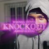 WoodyB Productions、D Munna 1hunna、Justoo Gustoo - Knockout (feat. D MUNNA 1HUNNA & Justoo Gustoo)(Explicit)