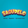 Bigoblin、Dj Human Star、Sarita - Sacudelo