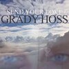 Grady Hoss、Joseph Arthur、Spencer Cullum Jr - Send Your Love (feat. Joseph Arthur & Spencer Cullum Jr)