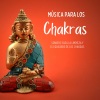 Música De La India - Música para los Chakras