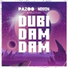 Pazoo、NoooN、Hello Ellie - Dubi Dam Dam
