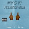 SteelWill、Pmc Bear - FU*# IT (freestyle)(Explicit)