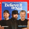 Stephen Jusko、Stephen Geyer、DJ Blacklow、Brian Kent、mike post - Believe It or Not (Radio Edit)