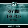 Nautilus T Party - Beyond the Pale
