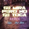 Talim、Jose Mora - Se Mira Pero No Se Toca (Remix)