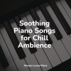 Chakra Balancing Sound Therapy、Piano Relajante、Easy Listening Piano - Living Here
