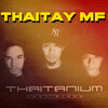Thaitanium - Thaitay MF (Explicit)