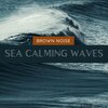 Ocean Atmospheres、Brown Noise Playlist、Sea Waves Channel - Brown Noise with Sea Calming Waves, Loopable