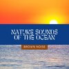 Brown Noise Playlist、Ocean Atmospheres、Sea Waves Channel - Nature Sounds of the Ocean (Brown Noise) , Loopable