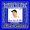 Bizerk Da Jerk、Slip Capone - Beatin Down Da Blocc (feat. Slip Capone)(RIP Remix|Explicit)