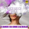 El DaMieN、DJ Combo、Dj Nicolas - Don't Let Me Down (Radio Edit)