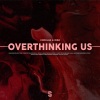 Choujaa、Kira Skov《Overthinking Us》[MP3/LRC]