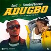 Snowbird、Danti - Adugbo (feat. Danti)