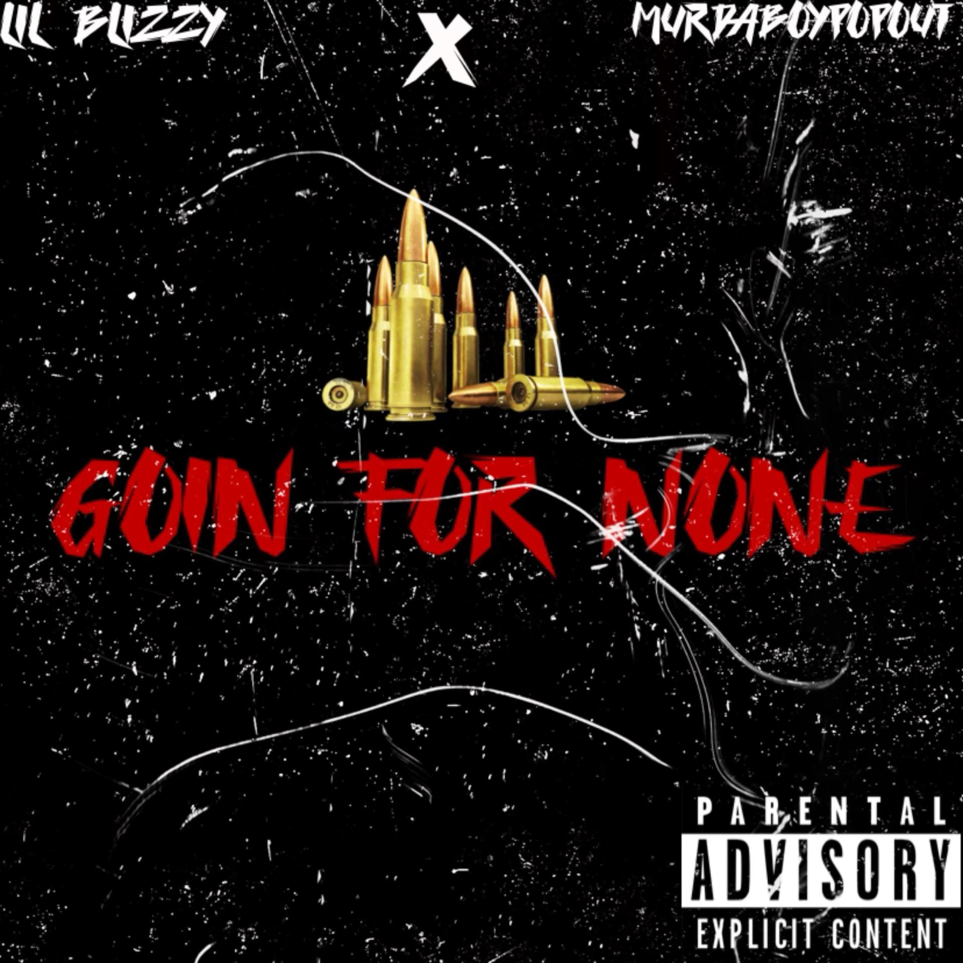 Lil Blizzy、Murdaboypopout - Goin For None (Explicit)