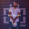 dantt、TAI - So Fast (feat. dantt)(Explicit)