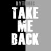 Rythmic - Take Me Back (Explicit)
