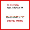 C-ntroversy、michael m、Ceevox、Michael Rodriguez、Giuseppe Di Caccamo Jr. - Say Gay (Just Say It)(Ceevox Remix)