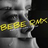 Cmak、Elmabel、EzeFLWw - Bebe (Elmabel & CMAK Remix)