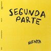 Menta、Cristina Mejías、Nicolás Rubio、Rodrigo Godoy、Pedro del Pozo、Lucas Sierra - Segunda Parte
