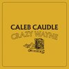Caleb Caudle、Jerry Douglas、Sam Bush - Crazy Wayne
