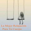 Relajación Profunda - Mejor Estado Emocional