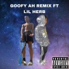Rezzy Reeno、Lil Herb - Goof Ahh! (feat. Lil herb)(Remix|Explicit)