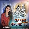 Dhara Shah - Garbe Ghume Tu