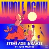 Steve Aoki、Kaaze、John Martin - Whole Again