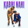 J Trix、SubSpace、Mc Altaf《Kabhi Nahi》[MP3/LRC]