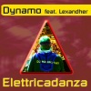 Lexandher、Dynamo - Elettricadanza (Dj Mauro Vay Radio Mix)